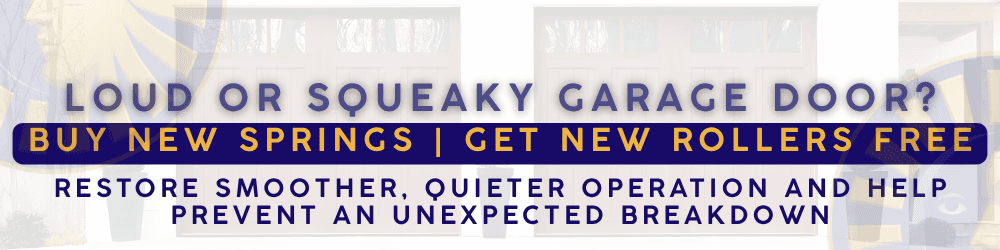 LOUD OR SQUEAKY GARAGE DOOR? BUY NEW SPRINGS | GET NEW ROLLERS FREE